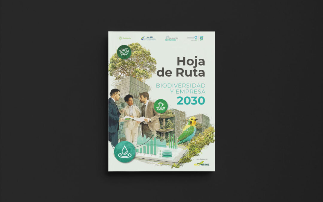Hoja de ruta: Biodiversdad y empresa 2030